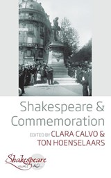 Shakespeare and Commemoration - Clara Calvo ; Ton Hoenselaars - 9781789202472