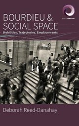Bourdieu and Social Space - Deborah Reed-Danahay - 9781789203530