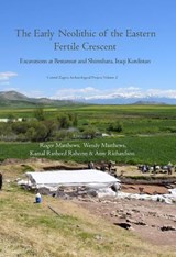 The Early Neolithic of the Eastern Fertile Crescent - Roger Matthews ; Wendy Matthews ; Kamal Rasheed Raheem ; Amy Richardson - 9781789255263