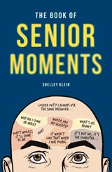 The Book of Senior Moments - Shelley Klein - 9781789292268