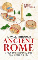 A Walk Through Ancient Rome - Dr Philip Matyszak - 9781789295221