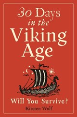 30 Days in the Viking Age - Kirsten Wolf - 9781789298727