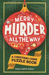 Merry Murder all the Way - Richard Wolfrik Galland - 9781789299656