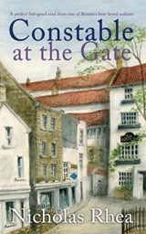 CONSTABLE AT THE GATE a perfect feel-good read from one of Britain's best-loved authors - Nicholas Rhea - 9781789317503