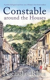 CONSTABLE AROUND THE HOUSES a perfect feel-good read from one of Britain's best-loved authors - Nicholas Rhea - 9781789318210