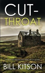 CUT-THROAT an absolutely addictive crime thriller with a huge twist - KITSON,  Bill - 9781789319958