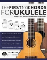 The First 100 Chords for Ukulele - KELLIE,  Daryl ; Alexander, Joseph - 9781789332254