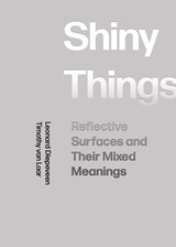 Shiny Things - Leonard Diepeveen ; Timothy van Laar - 9781789383782