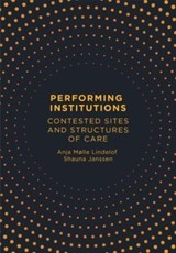 Performing Institutions - Anja Mølle Lindelof ; Shauna Janssen - 9781789389555
