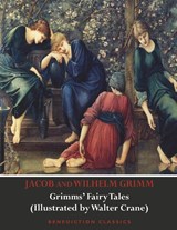 Grimms' Fairy Tales (Illustrated by Walter Crane) - Jacob Grimm ; Wilhelm Grimm ; Walter Crane - 9781789430608