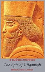 The Epic of Gilgamesh - R. Campbell Thompson - 9781789434484
