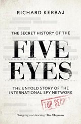 The Secret History of the Five Eyes - Richard Kerbaj - 9781789465037
