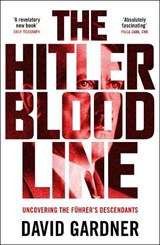 The Hitler Bloodline - David Gardner - 9781789466683