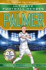 Ultimate Football Heroes: Palmer (Goal Machines) - Matt & Tom Oldfield ; Ultimate Football Heroes - 9781789469684
