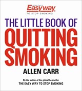 The Little Book of Quitting Smoking - Allen Carr - 9781789500998