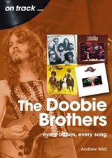 The Doobie Brothers On Track - Andrew Wild - 9781789524628