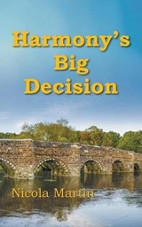 Harmony's Big Decision - Nicola Martin - 9781789552065