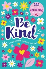 Be Kind - A five-minute kindness journal! - Kit Elliot - 9781789588286