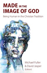 Made in the Image of God - Michael Fuller ; David Jasper - 9781789591705