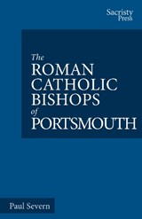 The Roman Catholic Bishops of Portsmouth - Paul Severn - 9781789593792
