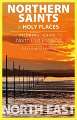 Northern Saints in Holy Places - Gavin Wakefield - 9781789594324
