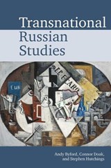 Transnational Russian Studies - BYFORD,  Andy ; Doak, Connor ; Hutchings, Stephen - 9781789620887