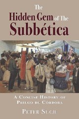 The Hidden Gem of The Subbética  - Peter Such - 9781789634358