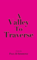 A Valley to Traverse - Paul H Simmons - 9781789634754