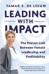 Leading with Impact. The Proven Link Between Female Leadership and Profitability - Tamar de Leeuw - 9781789635416