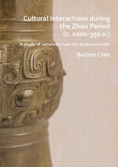Cultural Interactions during the Zhou period (c. 1000-350 BC)