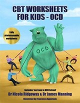 CBT Worksheets for Kids - OCD: A CBT Worksheets book for CBT therapists, CBT therapists in training & Trainee clinical psychologists: OCD cycle works - MANNING,  James - 9781789701609