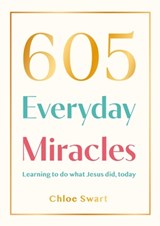 605 Everyday Miracles - Dr. Chloe Swart - 9781789746181