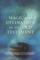 Magic and Divination in the Old Testament - Solomon Nigosian - 9781789761542