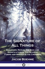 The Signature of All Things - Jacob Boehme - 9781789873191