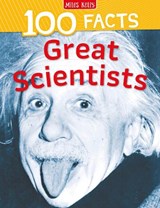 100 Facts Great Scientists - John Farndon - 9781789892611