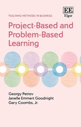 Project-Based and Problem-Based Learning - Georgy Petrov ; Janelle Emmert Goodnight ; Gary Coombs - 9781789905212