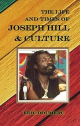 The Life and Times of Joseph Hill & Culture - Eric Doumerc - 9781789960464