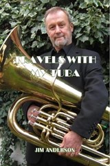 Travels With My Tuba - Jim Anderson - 9781789964318