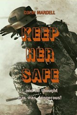 Keep Her Safe - Colin Mardell - 9781789967487