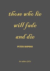 those who lie will fade and die - Peter Raposo - 9781789969931