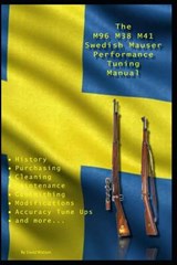 The M96 M38 M41 Swedish Mauser Performance Tuning Manual - David Watson - 9781790201549