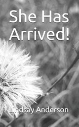 She Has Arrived! - Lindsay Anderson - 9781790312542