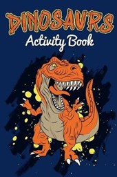 Dinosaur Activity Book: A Fun Activity Book for Kids (Coloring, Dot to Dot, Mazes, Word Search and More)