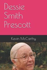 Dessie Smith Prescott - Kevin M. McCarthy - 9781790697724