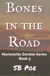 Bones in the Road - S B Poe - 9781790717385