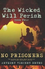 No Prisoners - Anthony Vincent Bruno - 9781790720675