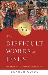 The Difficult Words of Jesus Leader Guide - Amy-Jill Levine - 9781791007591