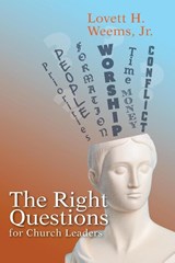 The Right Questions for Church Leaders - Lovett H. Jr. Weems - 9781791037017