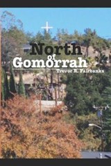 North of Gomorrah - Trevor R Fairbanks - 9781791501099
