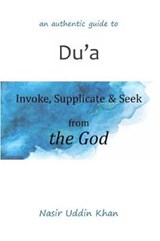 An Authentic Guide to Du'a - Nasir Uddin Khan - 9781791712518
